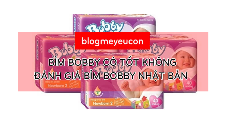 bỉm Bobby có tốt không