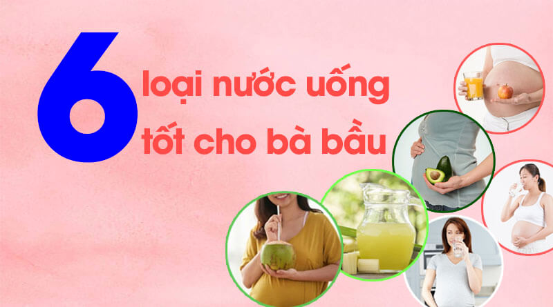 6 loại nước uống tốt cho bà bầu