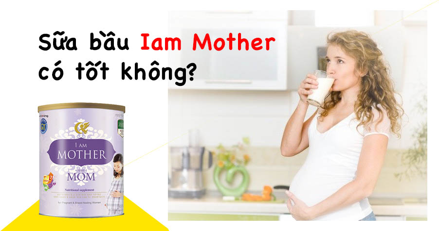Sữa bầu iam mother có tốt không?