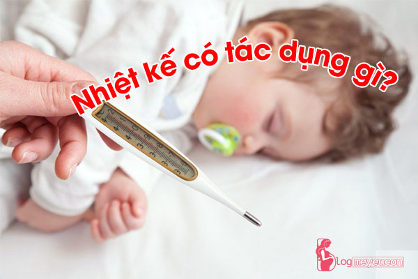 Nhiệt kế có tác dụng gì?