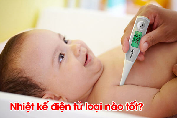 Nhiệt kế điện tử cho bé loại nào tốt?