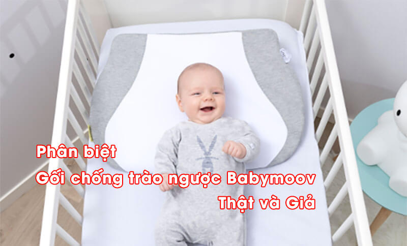 Hướng dẫn phân biệt gối chống trào ngược Babymoov thật và giả