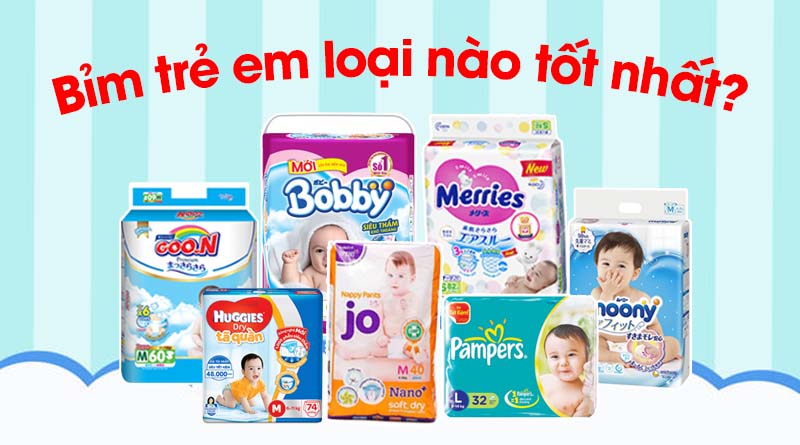 Bỉm trẻ em loại nào tốt nhất?