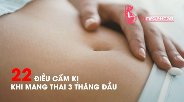 Những điều cấm kỵ khi mang thai 3 tháng đầu
