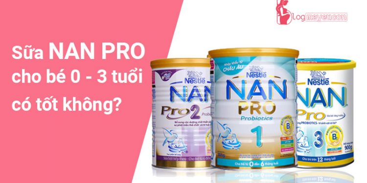 Sữa Nan Pro có tốt không?