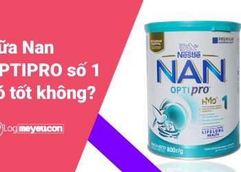 Sữa Nan Optipro số 1 có tốt không?