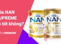 Sữa Nan Supreme có tốt không?